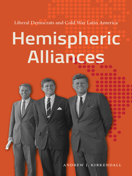 Title details for Hemispheric Alliances by Andrew J. Kirkendall - Available